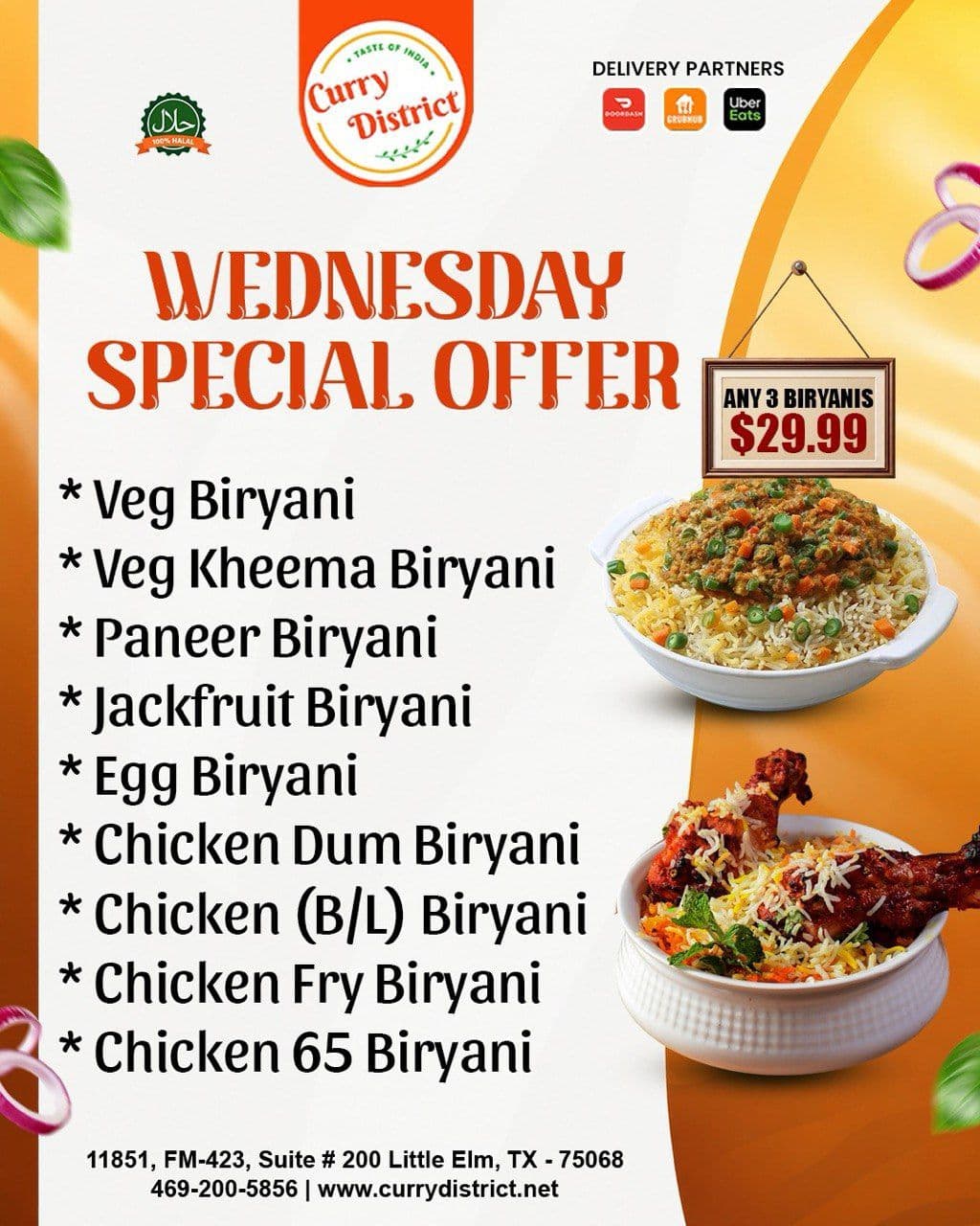 Wednesday Special Offer - Any 3 Biryanis for $29.99. Choose from Veg Biryani, Veg Kheema Biryani, Paneer Biryani, Jackfruit Biryani, Egg Biryani, Chicken Dum Biryani, Chicken B/L Biryani, Chicken Fry Biryani, or Chicken 65 Biryani.