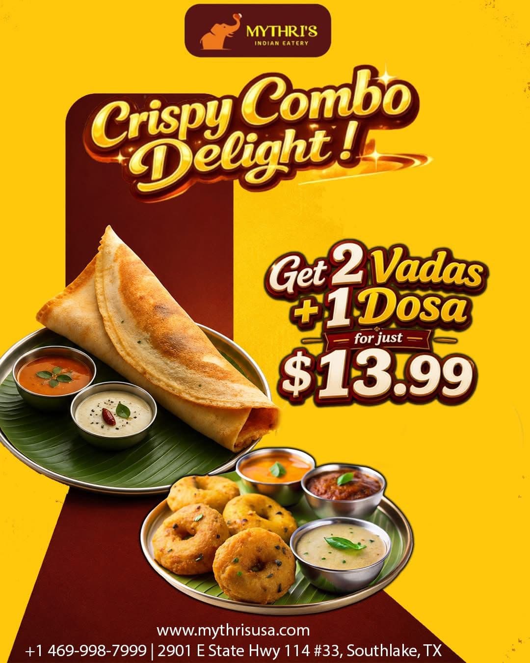 Get 2 Vadas + 1 Dosa for just $13.99
