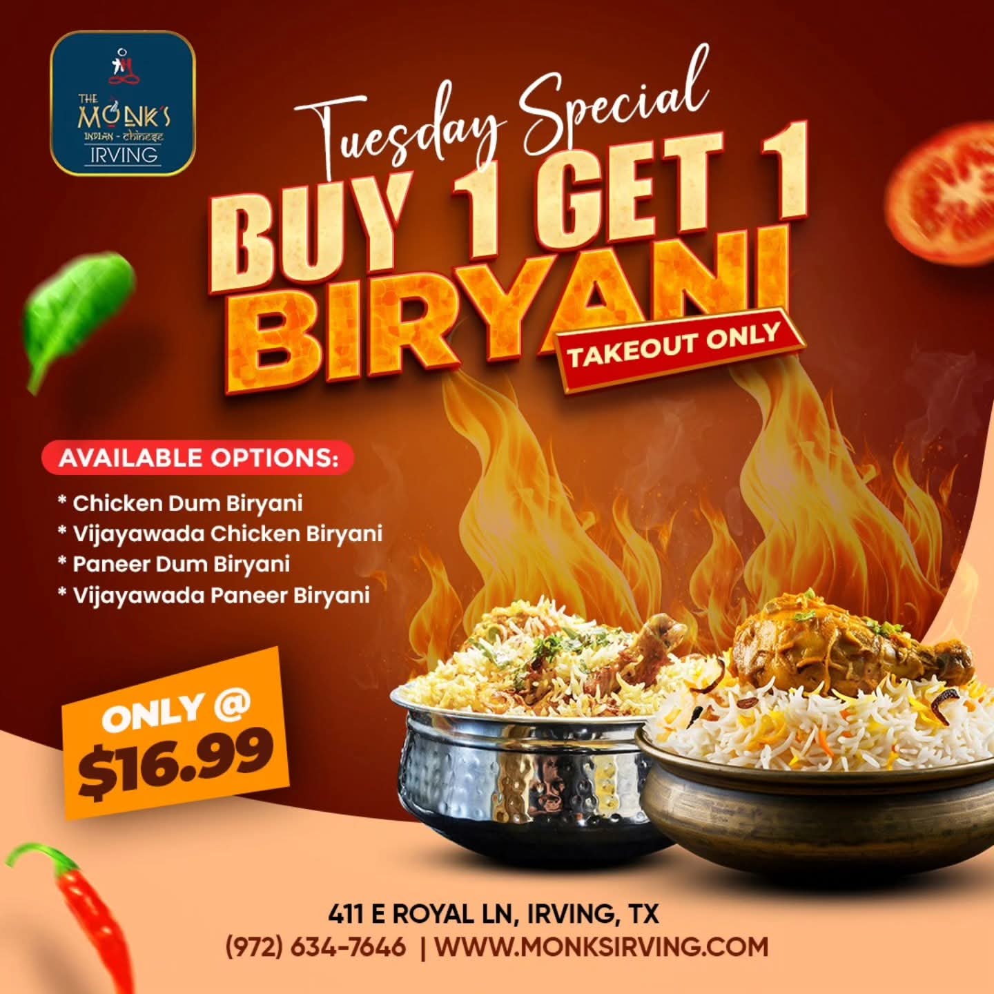 Tuesday Special: Buy 1 Get 1 Biryani for $16.99 (Takeout Only). Available options: Chicken Dum Biryani, Vijayawada Chicken Biryani, Paneer Dum Biryani, Vijayawada Paneer Biryani.