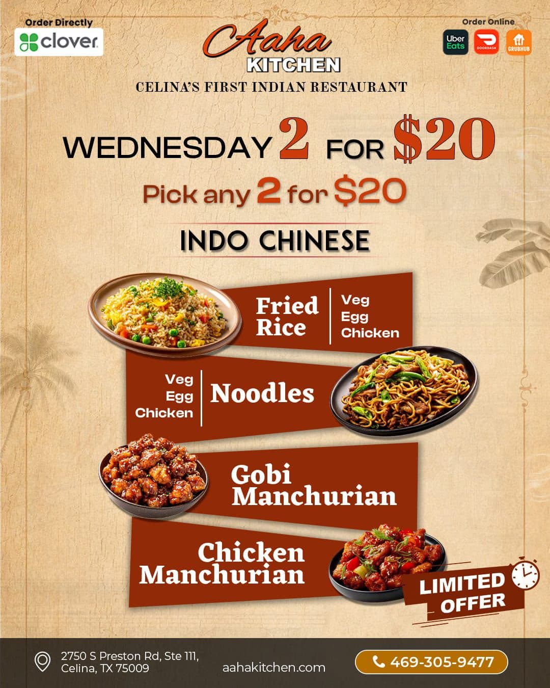 Wednesday Indo Chinese Special: Pick any 2 items for $20. Options include Veg/Egg/Chicken Fried Rice, Veg/Egg/Chicken Noodles, Gobi Manchurian, and Chicken Manchurian.