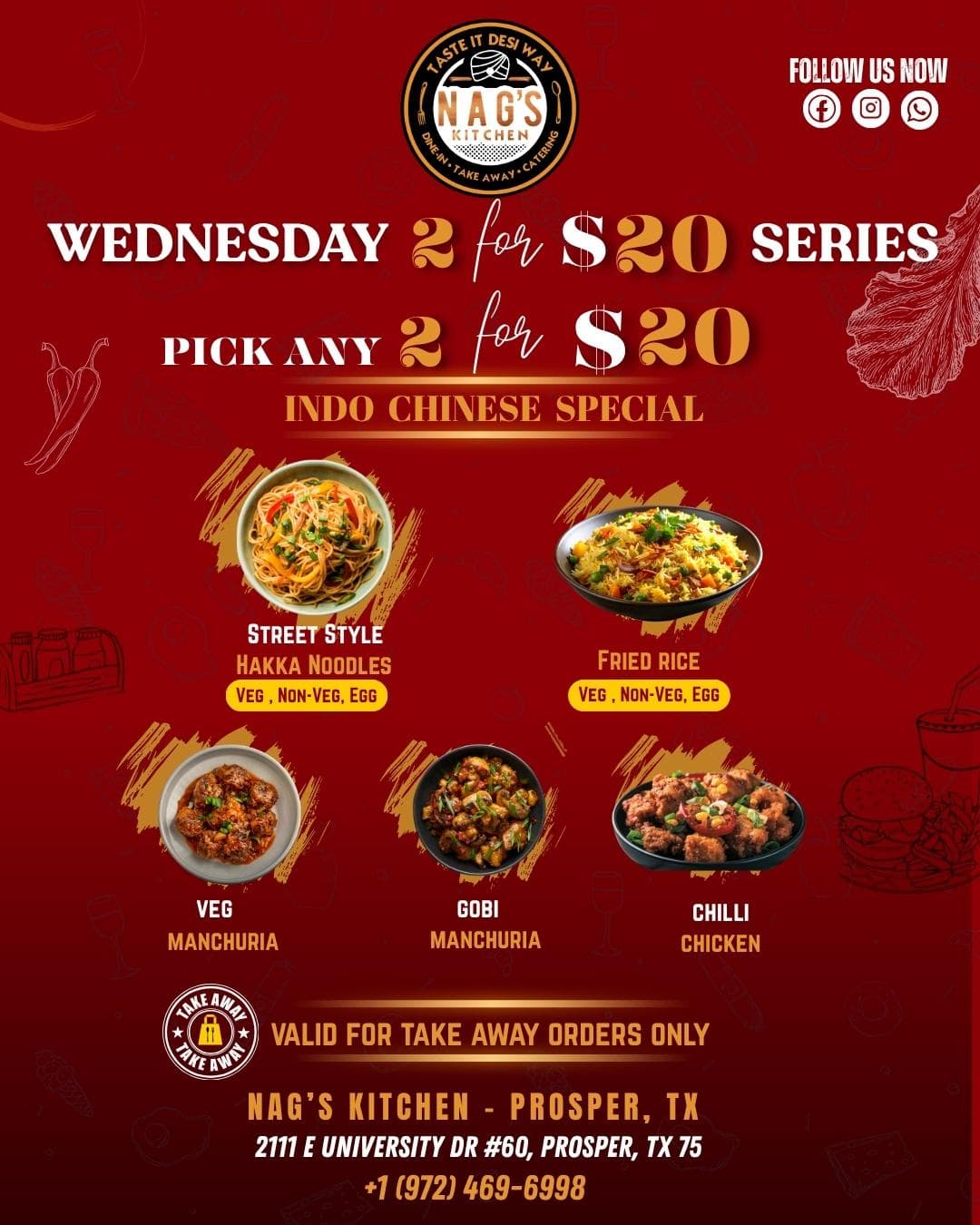 Wednesday 2 for $20 Series: Pick any 2 Indo Chinese specials for $20. Valid for take away orders only.