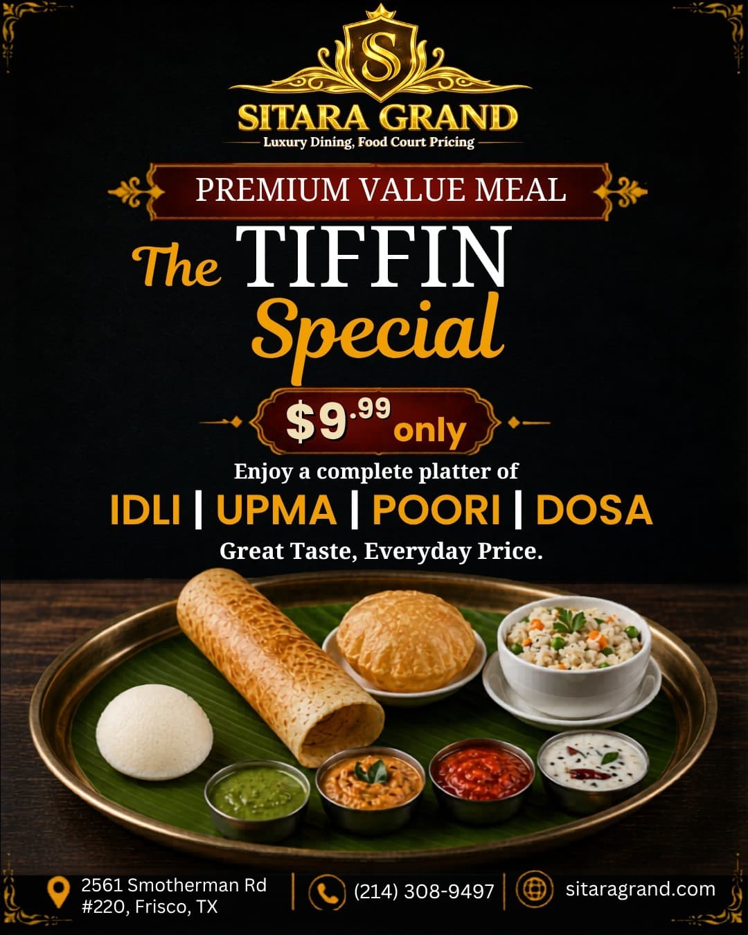 The Tiffin Special Premium Value Meal including a complete platter of Idli, Upma, Poori, and Dosa for $9.99.