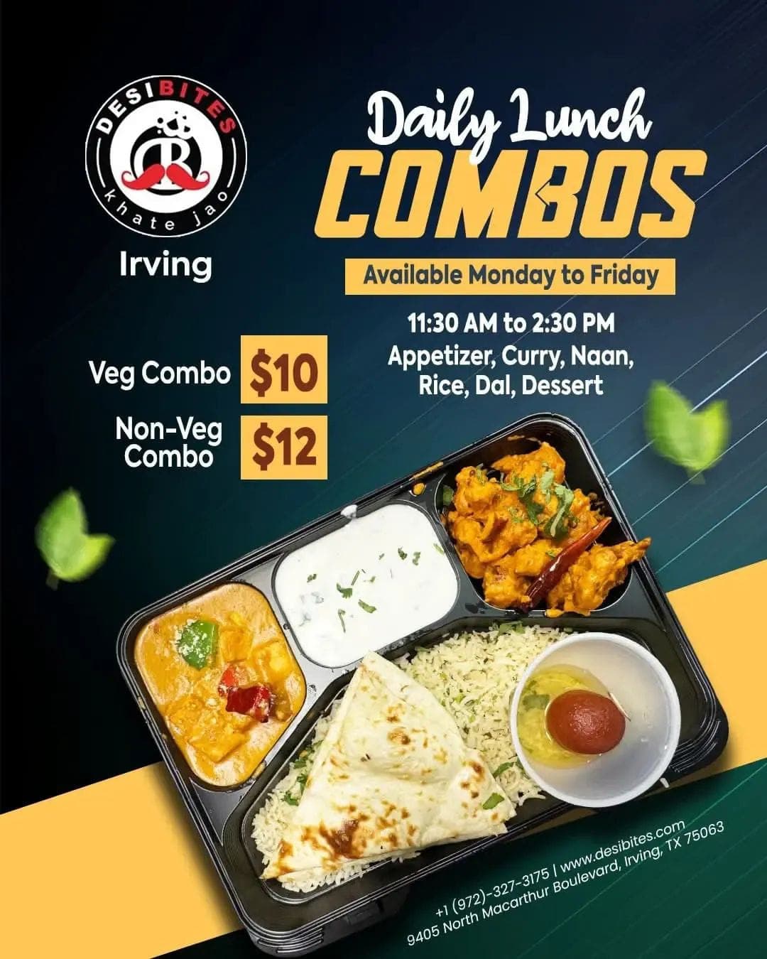Daily Lunch Combos available Monday to Friday from 11:30 AM to 2:30 PM. Veg Combo for $10 and Non-Veg Combo for $12. Combos include Appetizer, Curry, Naan, Rice, Dal, and Dessert.