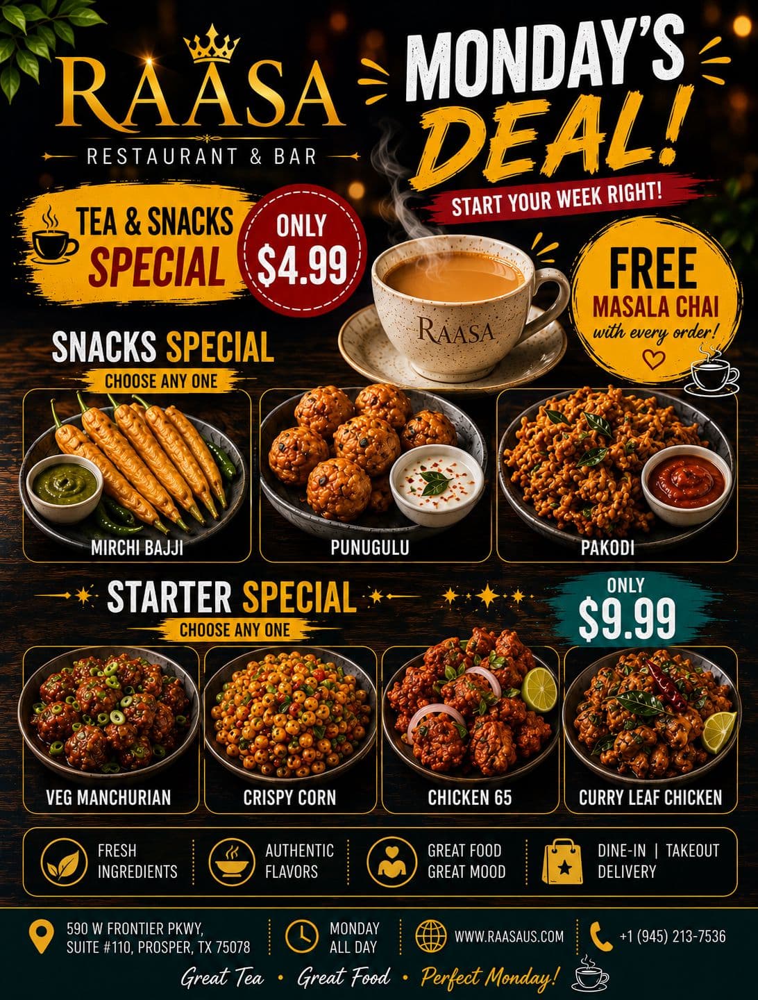 Monday's Deal: Tea & Snacks Special for $4.99 with free Masala Chai, and Starter Special for $9.99.