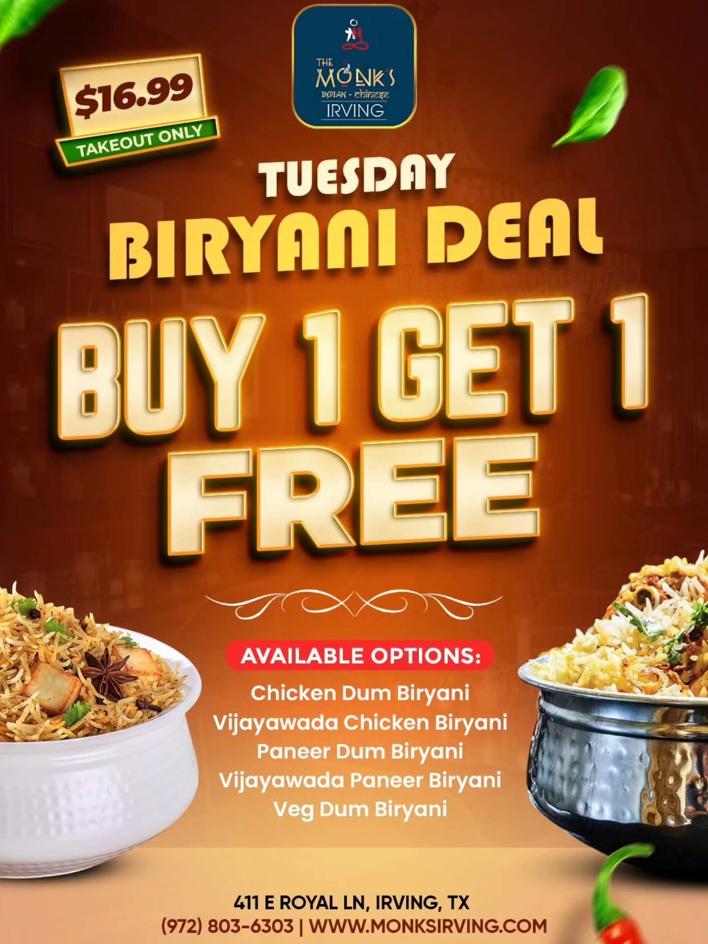 Buy 1 Get 1 Free Biryani Deal for $16.99 (Takeout Only). Available options: Chicken Dum Biryani, Vijayawada Chicken Biryani, Paneer Dum Biryani, Vijayawada Paneer Biryani, Veg Dum Biryani.