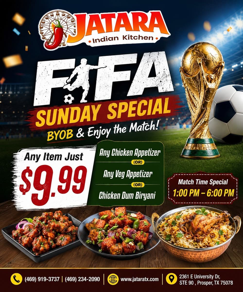 FIFA Sunday Special: Any Chicken Appetizer, Any Veg Appetizer, or Chicken Dum Biryani for just $9.99. Valid during match time from 1:00 PM to 6:00 PM. BYOB & Enjoy the Match!