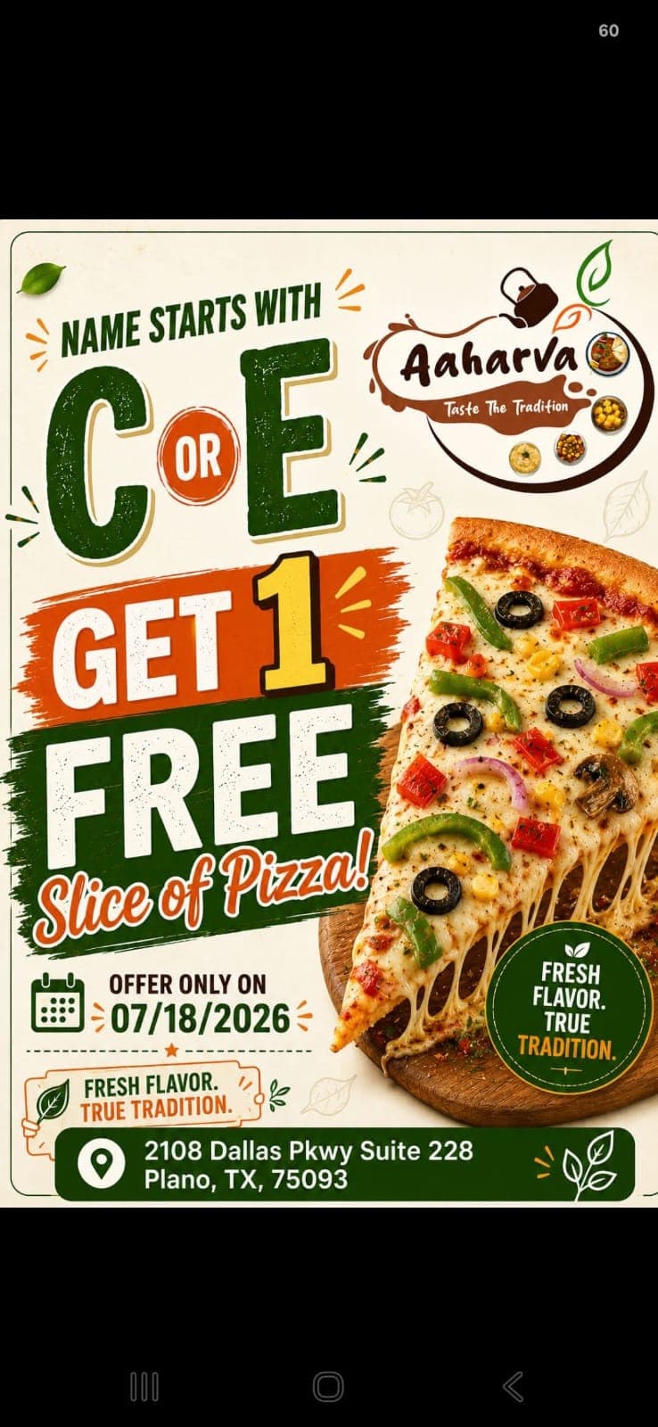Get 1 free slice of pizza if your name starts with C or E. Offer only valid on 07/18/2026.