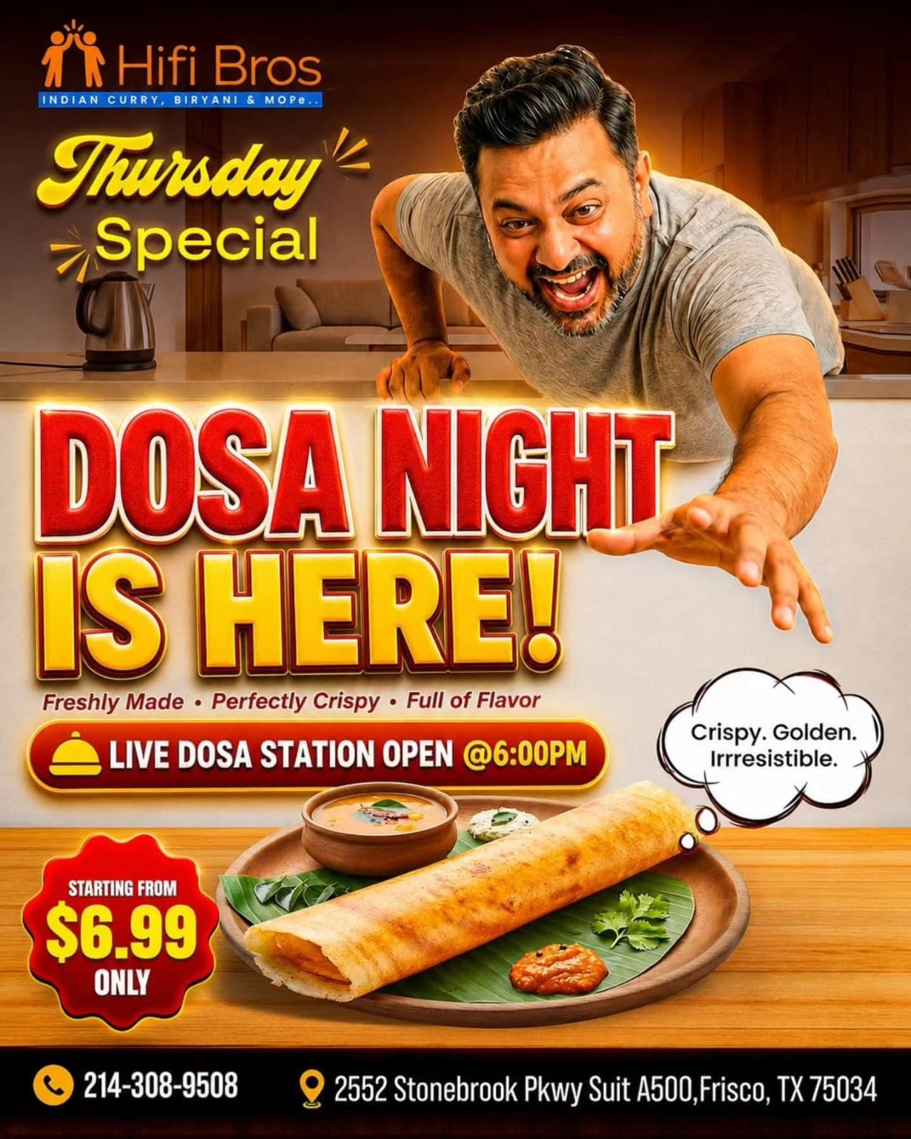 Thursday Special Dosa Night starting from $6.99 only with Live Dosa Station open @ 6:00 PM.
