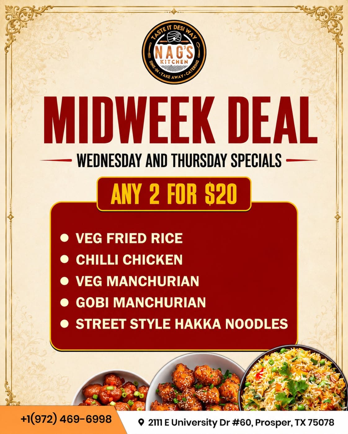 Any 2 items for $20. Choose from Veg Fried Rice, Chilli Chicken, Veg Manchurian, Gobi Manchurian, or Street Style Hakka Noodles.