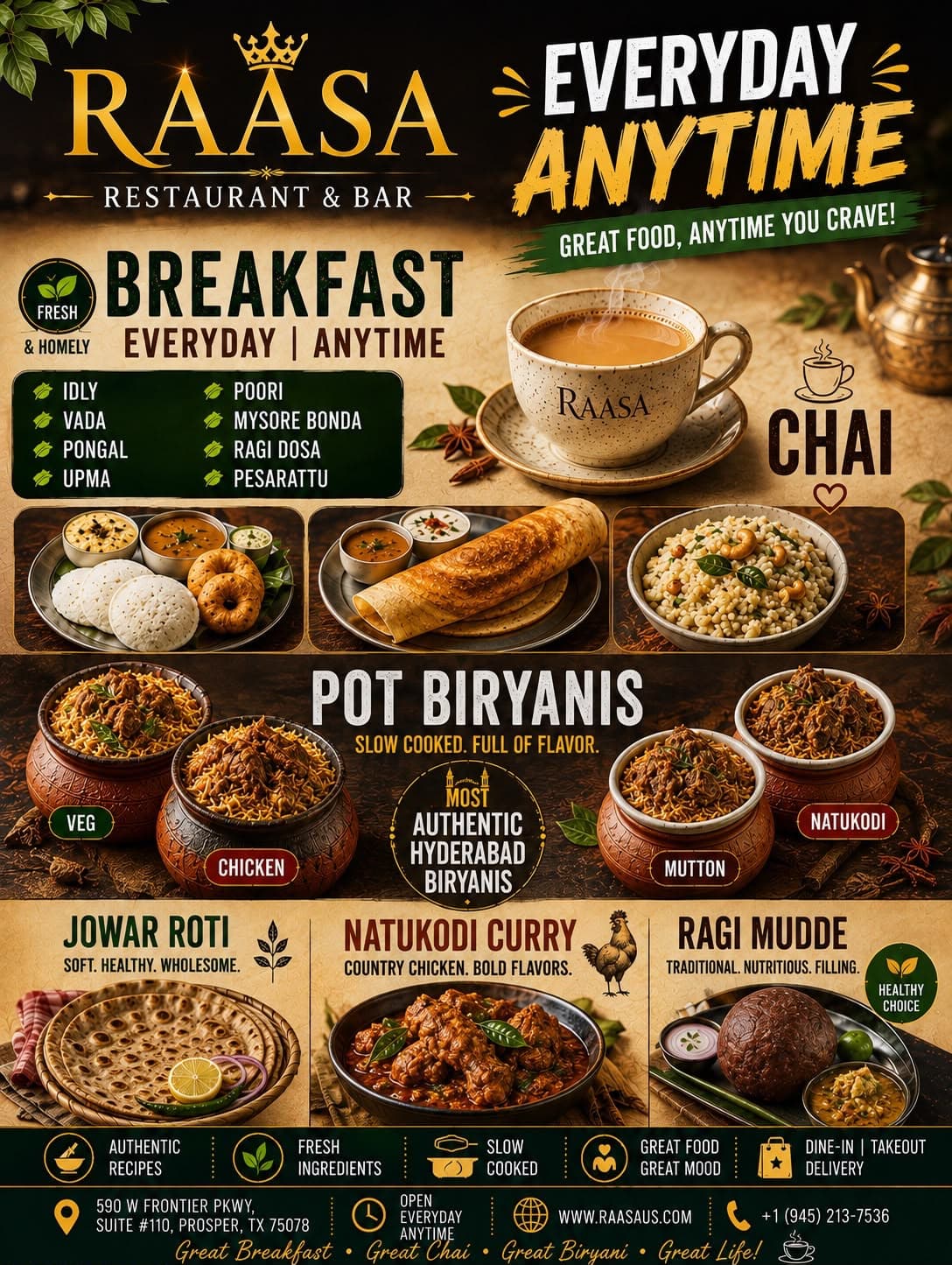 Everyday anytime breakfast specials, slow-cooked Hyderabadi Pot Biryanis, Chai, Jowar Roti, Natukodi Curry, and Ragi Mudde.