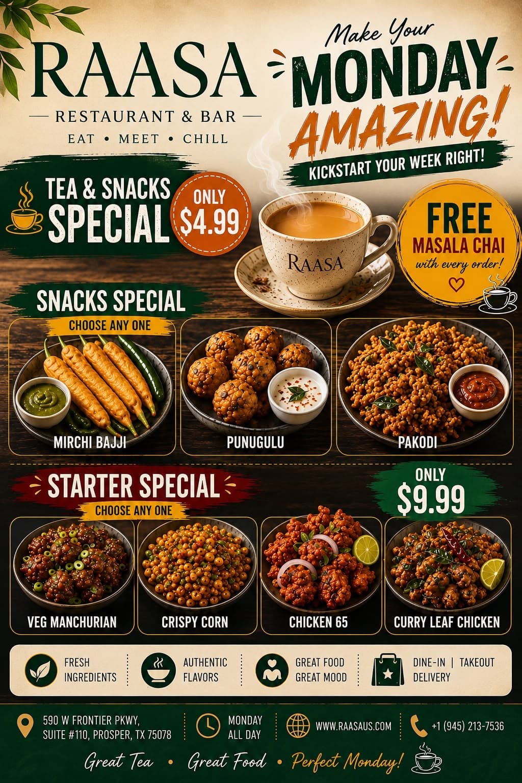 Monday All Day Special: Tea & Snacks Special for $4.99 with free Masala Chai, and Starter Special for $9.99.
