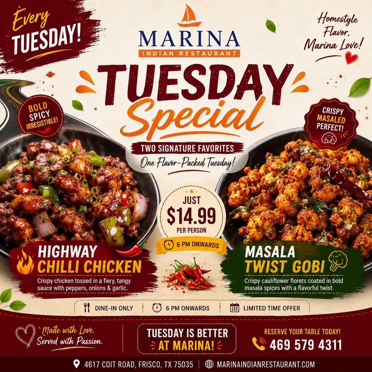 Tuesday Special: Two signature favorites (Highway Chilli Chicken and Masala Twist Gobi) for $14.99 per person. 6 PM onwards, Dine-in only.