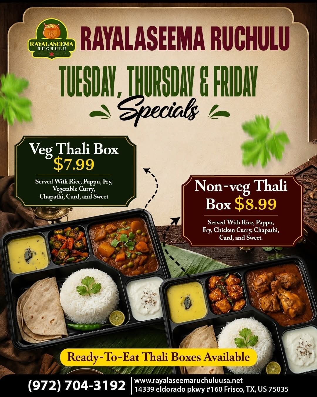 Tuesday, Thursday & Friday Specials: Veg Thali Box for $7.99 and Non-veg Thali Box for $8.99.