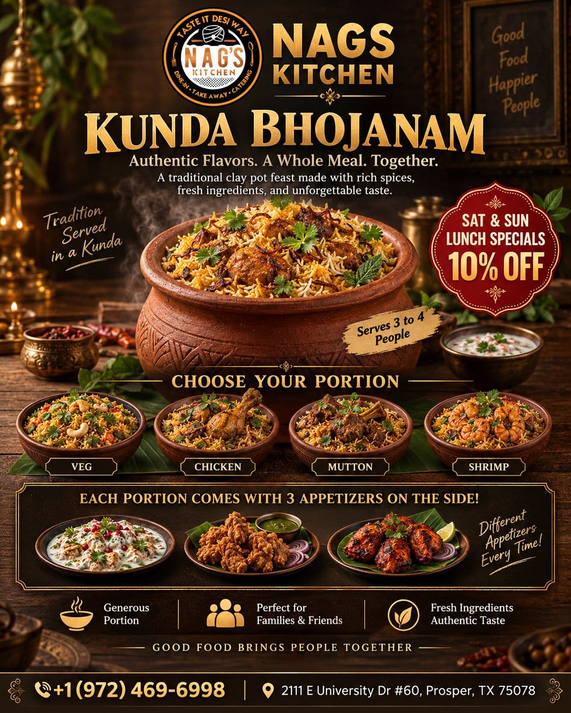 10% off Saturday & Sunday Lunch Specials on Kunda Bhojanam (authentic clay pot feast serving 3 to 4 people with your choice of Veg, Chicken, Mutton, or Shrimp, plus 3 appetizers on the side).