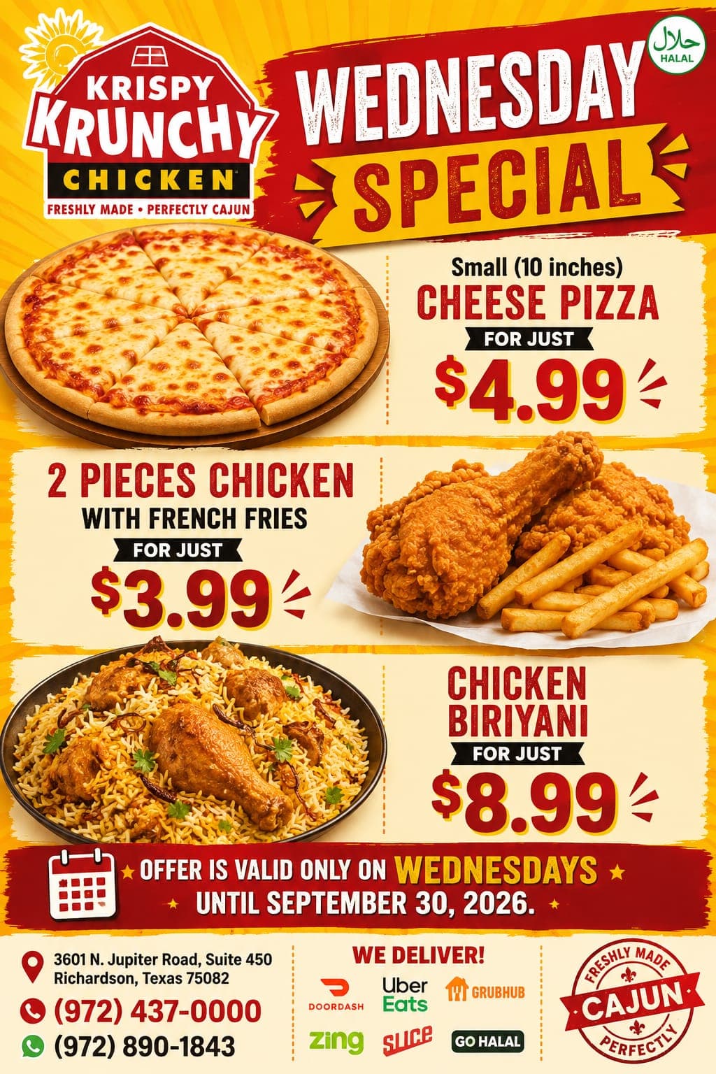 Wednesday Special: $4.99 Small Cheese Pizza, $3.99 2 Pieces Chicken with French Fries, $8.99 Chicken Biryani