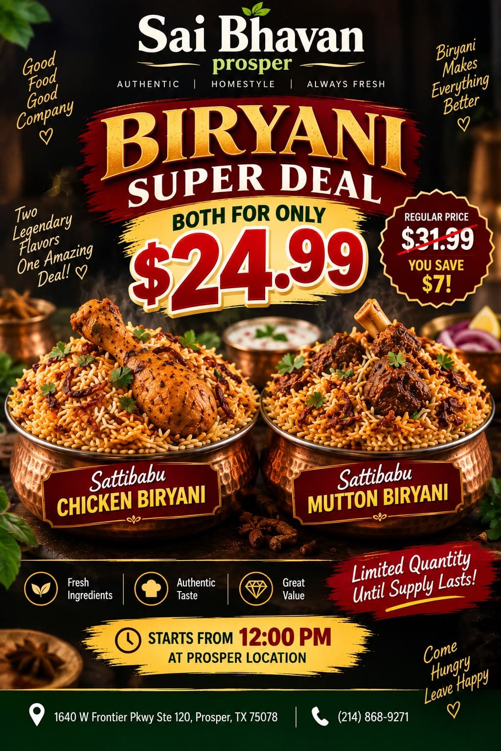 Biryani Super Deal: Sattibabu Chicken Biryani and Sattibabu Mutton Biryani both for only $24.99 (Regular price $31.99, save $7). Starts from 12:00 PM.