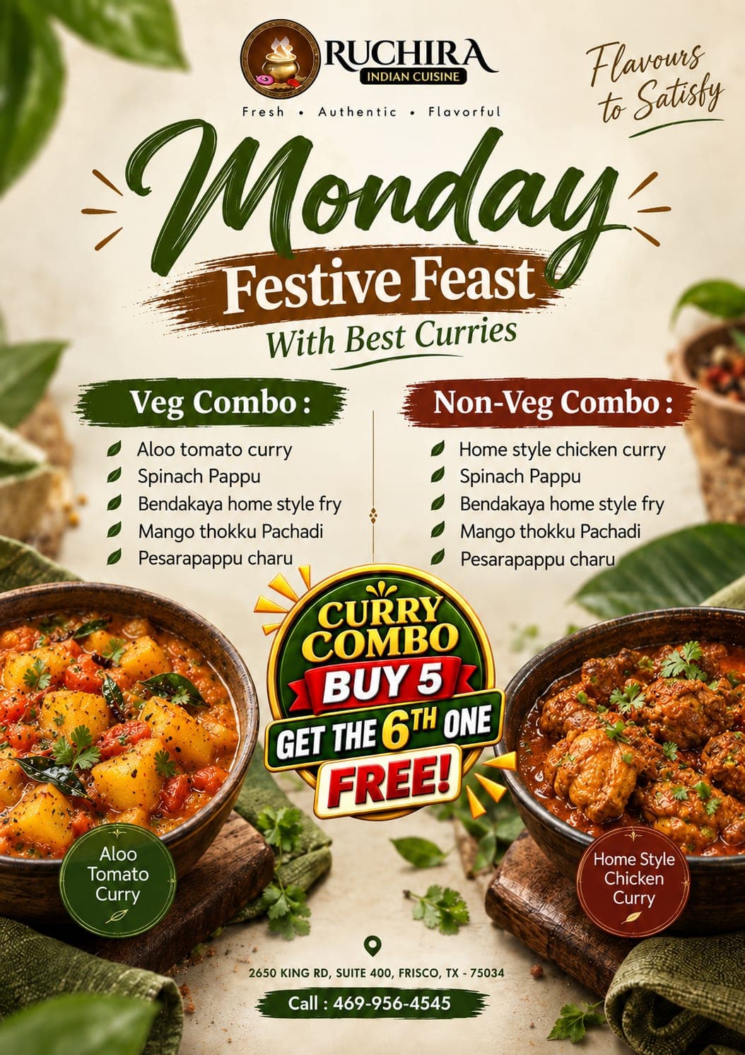 Curry Combo: Buy 5 get the 6th one free. Featuring Veg and Non-Veg combo curries on Mondays.