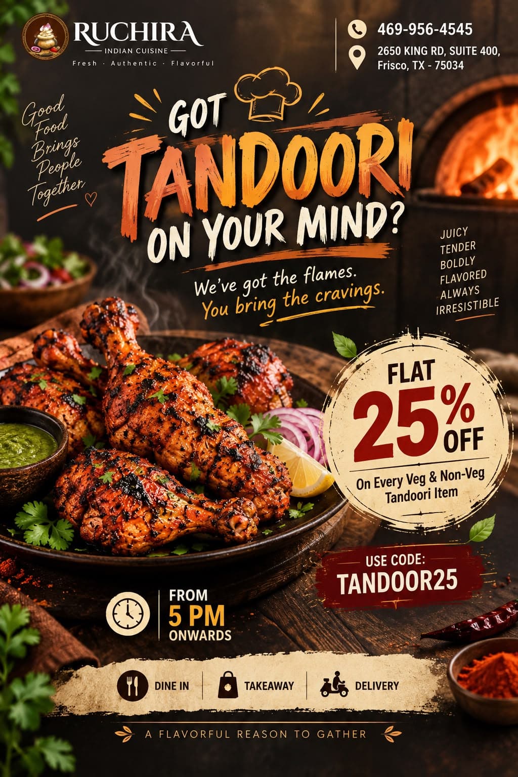Flat 25% off on every Veg & Non-Veg Tandoori Item. Use code: TANDOOR25. Available from 5 PM onwards for dine-in, takeaway, and delivery.