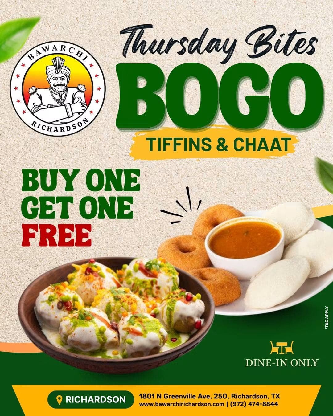 Buy One Get One Free (BOGO) on Tiffins and Chaat. Dine-in only.