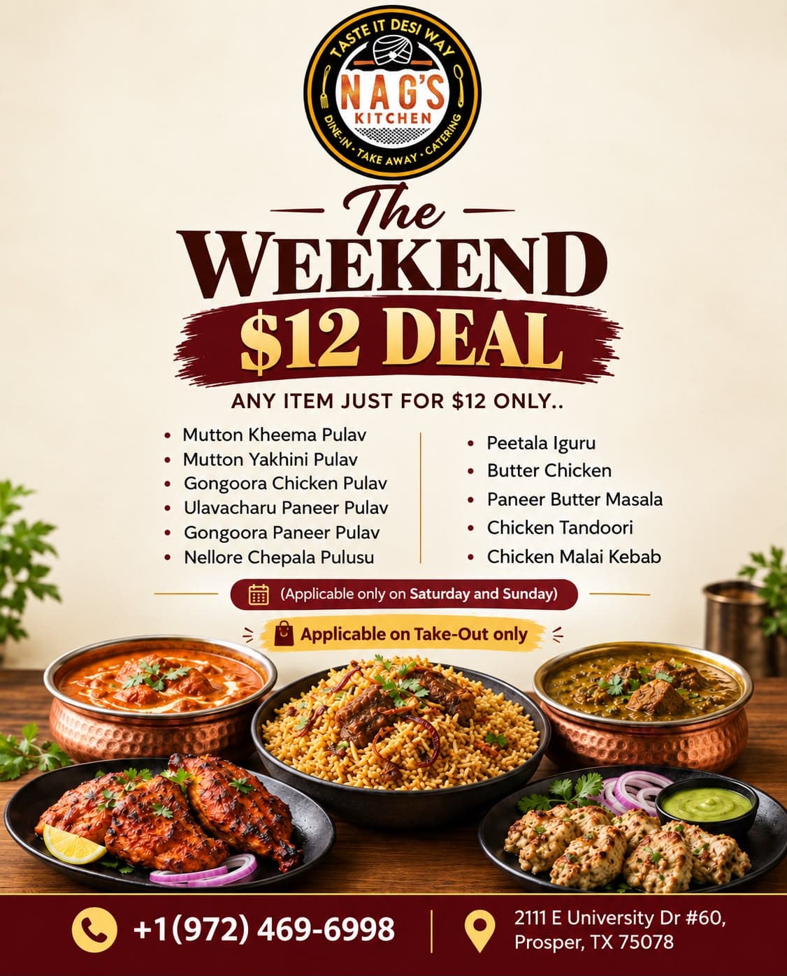 Any select item on the special menu just for $12. Applicable only on Saturday and Sunday for Take-Out only.
