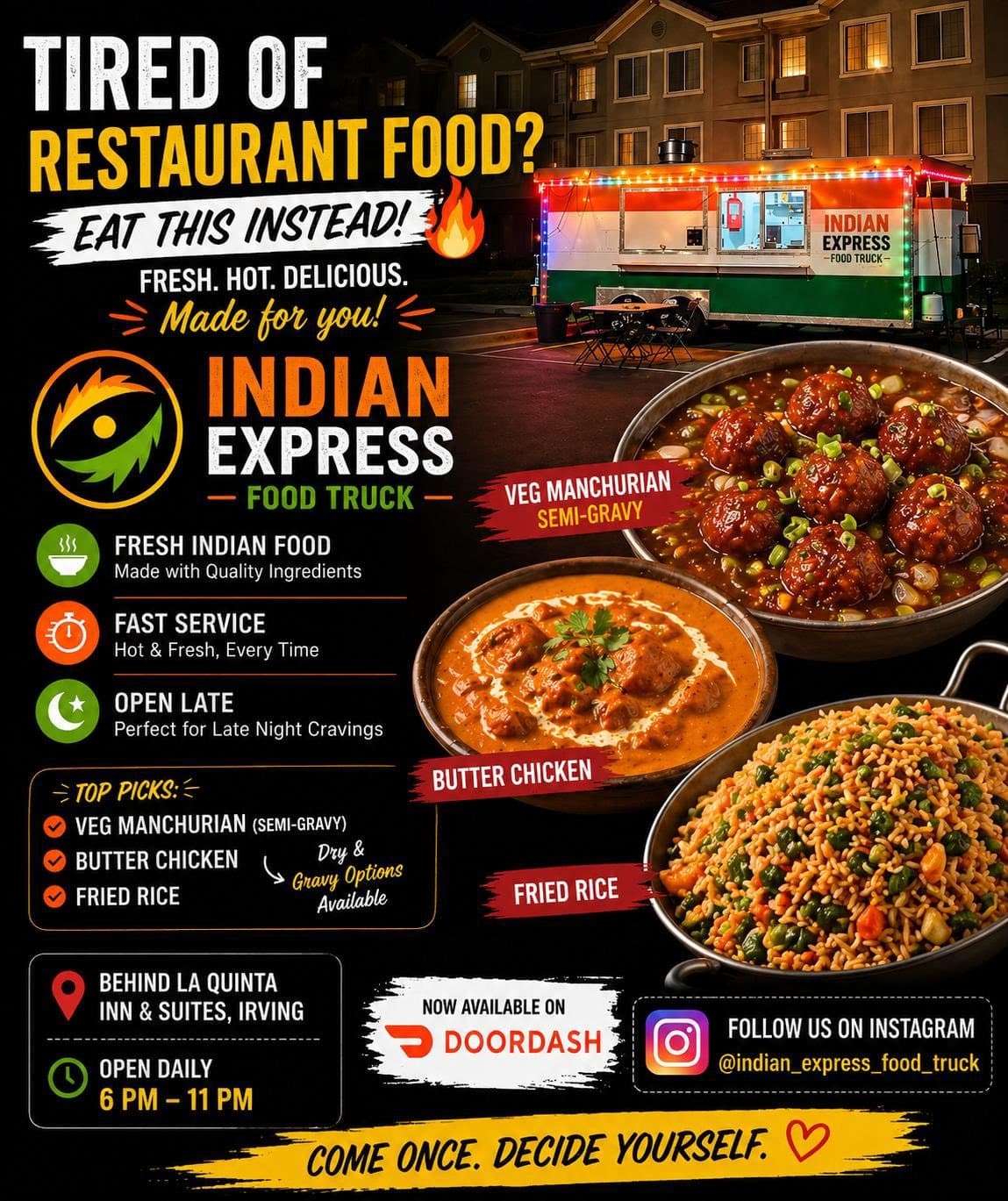 Fresh Indian food truck offering Veg Manchurian, Butter Chicken, and Fried Rice with dry & gravy options. Open daily 6 PM - 11 PM.